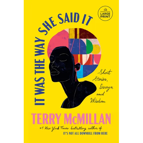 It Was the Way She Said It: Short Stories, Essays, and Wisdom