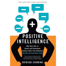 Positive Intelligence: Why Only 20% of Teams and Individuals Achieve Their True Potential and How You Can Achieve Yours