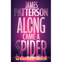 Along Came a Spider: An Alex Cross Thriller
