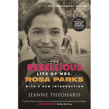 The Rebellious Life of Mrs. Rosa Parks (10th Anniversary Edition)