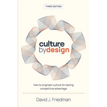 Culture by Design: How to engineer culture for lasting competitive advantage