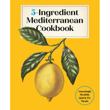 5-Ingredient Mediterranean Cookbook: Amazingly Healthy Quick-Fix Meals
