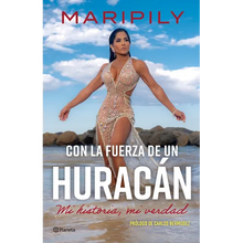 Maripily: Con La Fuerza de Un Huracán. Mi Historia, Mi Verdad / With the Strength of a Hurricane. My Story, My Truth