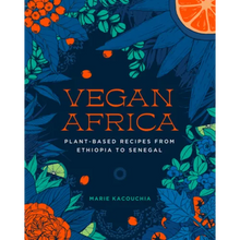 Vegan Africa: Plant-Based Recipes from Ethiopia to Senegal