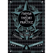 Manga in Theory and Practice: The Craft of Creating Manga