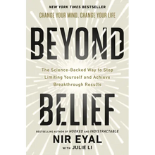 Beyond Belief: The Science-Backed Way to Stop Limiting Yourself and Achieve Breakthrough Results