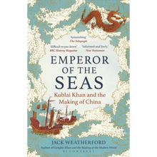 Emperor of the Seas: Kublai Khan and the Making of China