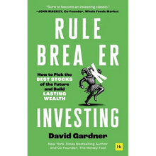 Rule Breaker Investing: How to Pick the Best Stocks of the Future and Build Lasting Wealth - Written by the Co-Founder of the Motley Fool
