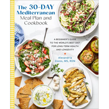 30-Day Mediterranean Meal Plan and Cookbook: A Beginner's Guide to the World's Best Diet for Long-Term Health and Longevity