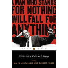 The Portable Malcolm X Reader: A Man Who Stands for Nothing Will Fall for Anything