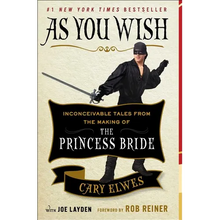 As You Wish: Inconceivable Tales from the Making of the Princess Bride