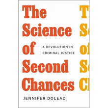 The Science of Second Chances: A Revolution in Criminal Justice