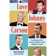 Love Johnny Carson: One Obsessive Fan's Journey to Find the Genius Behind the Legend