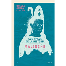 Malinche: Los Malos de la Historia / Malinche: The Villains of History