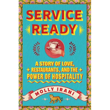 Service Ready: A Story of Love, Restaurants, and the Power of Hospitality