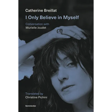 I Only Believe in Myself: Conversation with Murielle Joudet