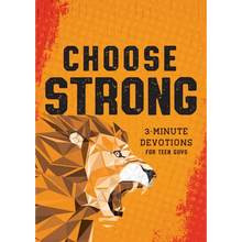 Choose Strong: 3-Minute Devotions for Teen Guys