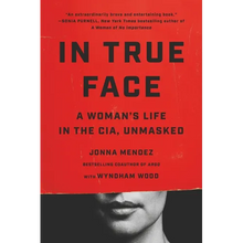 In True Face: A Woman's Life in the Cia, Unmasked