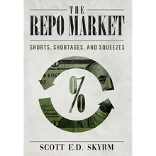 The Repo Market, Shorts, Shortages & Squeezes
