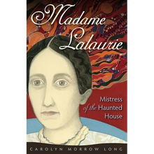 Madame Lalaurie, Mistress of the Haunted House