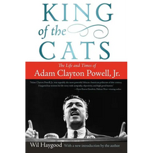 King of the Cats: The Life and Times of Adam Clayton Powell, Jr.