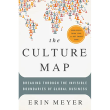The Culture Map: Breaking Through the Invisible Boundaries of Global Business