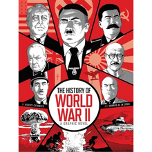 The History of World War II: A Graphic Novel Retelling of the 20th Century's Defining War