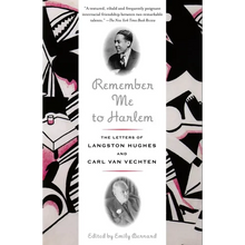 Remember Me to Harlem: The Letters of Langston Hughes and Carl Van Vechten