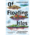 Of Floating Isles: On Growing Pains and Video Games