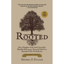 Rooted: How a Daughter of the South Traced Her Bloodline Back 44,000 Years and Calls Us to Remember Who We Really Are
