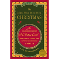 The Man Who Invented Christmas: How Charles Dickens's a Christmas Carol Rescued His Career and Revived Our Holiday Spirits