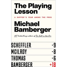 The Playing Lesson: A Duffer's Year Among the Pros