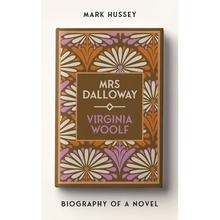 Mrs Dalloway: Biography of a Novel