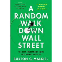 A Random Walk Down Wall Street: The Best Investment Guide That Money Can Buy