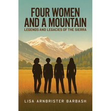 Four Women and a Mountain: Legends and Legacies of the Sierra