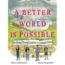 A Better World Is Possible: Global Youth Confront the Climate Crisis