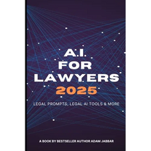 AI For Lawyers: 2025: Legal Prompts, Legal AI Tools & More