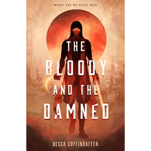 The Bloody and the Damned