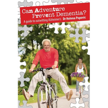 Can Adventure Prevent Dementia?: A guide to outwitting Alzheimer's