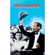 Vida y Hacienda: The Life and Legacy of Dr. Pedro Albizu Campos