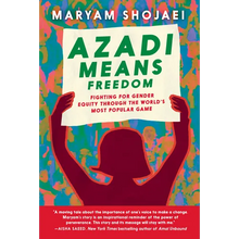 Azadi Means Freedom: Fighting for Gender Equity Through the World's Most Popular Game