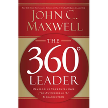The 360 Degree Leader: Developing Your Influence from Anywhere in the Organization