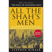 All the Shah's Men: An American Coup and the Roots of Middle East Terror
