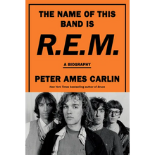 The Name of This Band Is R.E.M.: A Biography