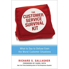 The Customer Service Survival Kit: What to Say to Defuse Even the Worst Customer Situations