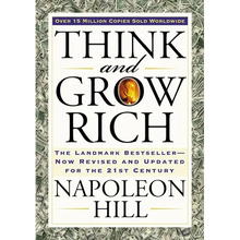 Think and Grow Rich: The Landmark Bestseller Now Revised and Updated for the 21st Century