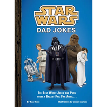 Star Wars Dad Jokes: The Best Worst Jokes and Puns from a Galaxy Far, Far Away . . . .