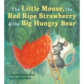 The Little Mouse, the Red Ripe Strawberry, and the Big Hungry Bear Board Book