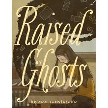 Raised by Ghosts