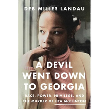 A Devil Went Down to Georgia: Race, Power, Privilege, and the Murder of Lita McClinton